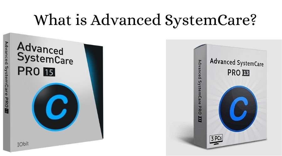 What is Advanced SystemCare?