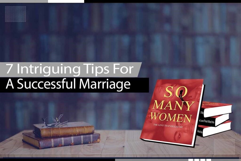 7 Intriguing Tips For A Successful Marriage