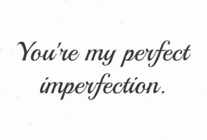 i love my imperfections