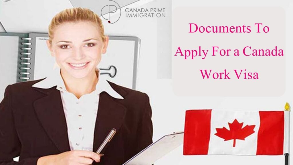 Most Important Documents To Apply For a Canada Work Visa