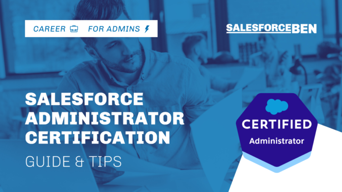 Get Certified and Take Your Salesforce Skills to the Next Level: A Guide to Becoming a Salesforce Certified Administrator