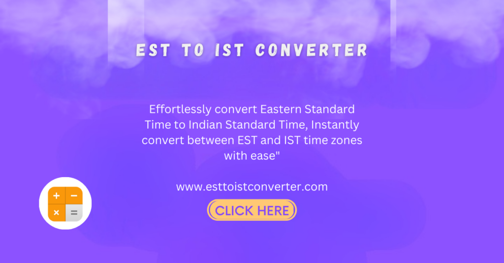 easily-convert-est-to-ist-and-vice-versa-with-our-est-to-ist-converter