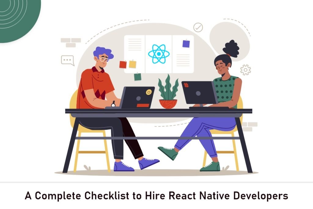 A Complete Checklist to Hire React Native Developers